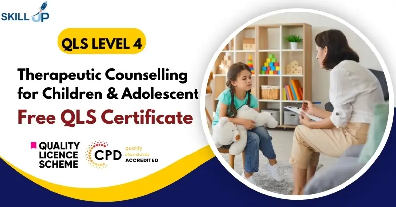 Therapeutic Counselling for Children and Adolescent with Free Certificate