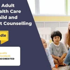 Children & Adult Mental Health Care Bundle Child and Adolescent Counselling