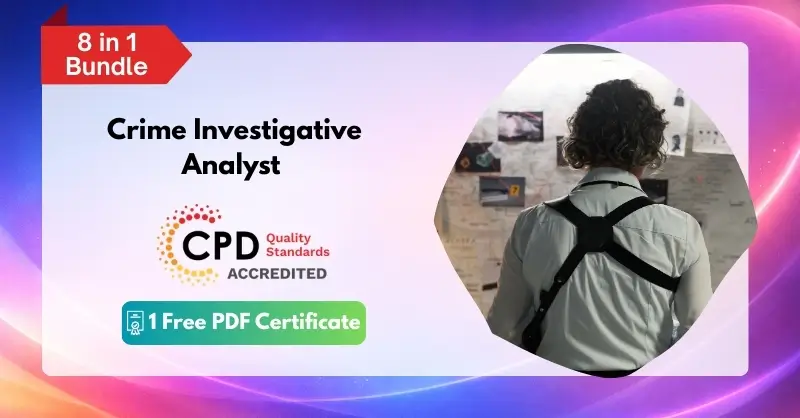 Crime Investigative Analyst - CPD Certified