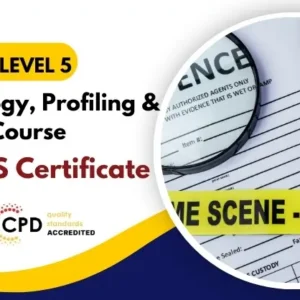 Criminology, Profiling & Forensic Course with Free Certificate