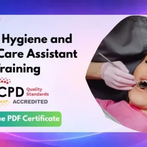 Dental Hygiene and Dental Care Assistant Training - CPD Certified