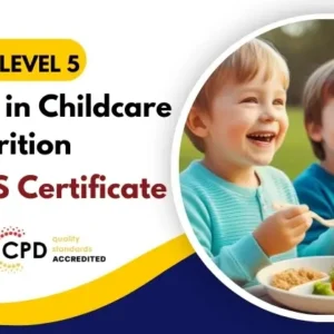 Diploma in Childcare And Nutrition with Free Certificate