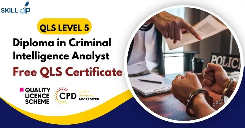 Diploma in Criminal Intelligence Analyst with Free Certificate