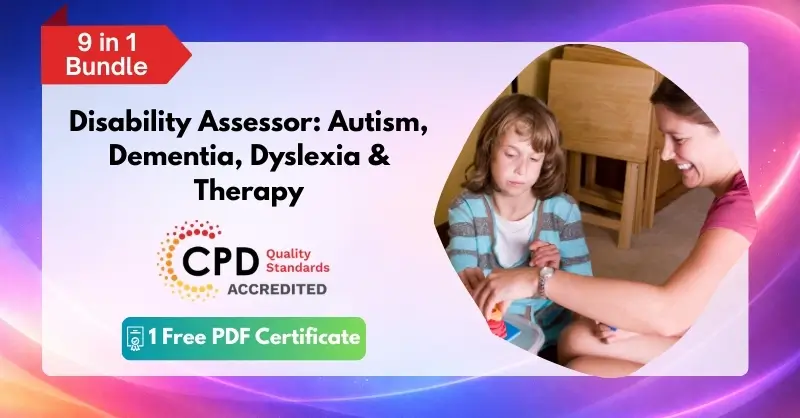 Disability Assessor Autism, Dementia, Dyslexia & Therapy