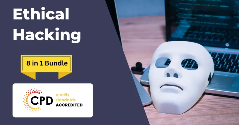 Ethical Hacking - CPD Certified