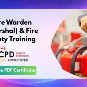 Fire Warden (Marshal) & Fire Safety Training - CPD Certified