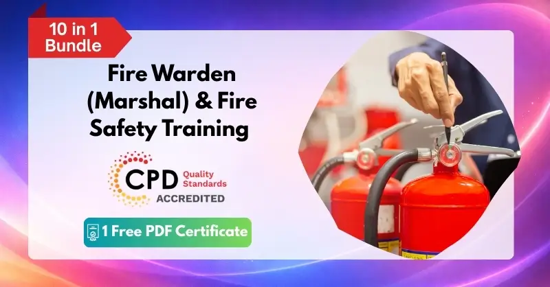 Fire Warden (Marshal) & Fire Safety Training - CPD Certified