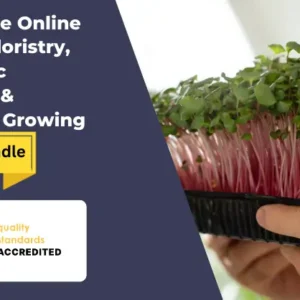 Horticulture Online Training Floristry, Hydroponic Gardening & Mushroom Growing