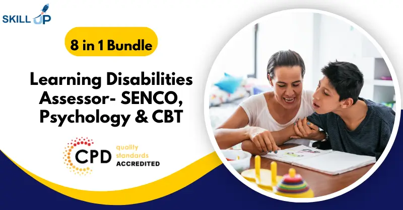 Learning Disabilities Assessor- SENCO, Psychology & Cognitive Behavioural Therapy (CBT)
