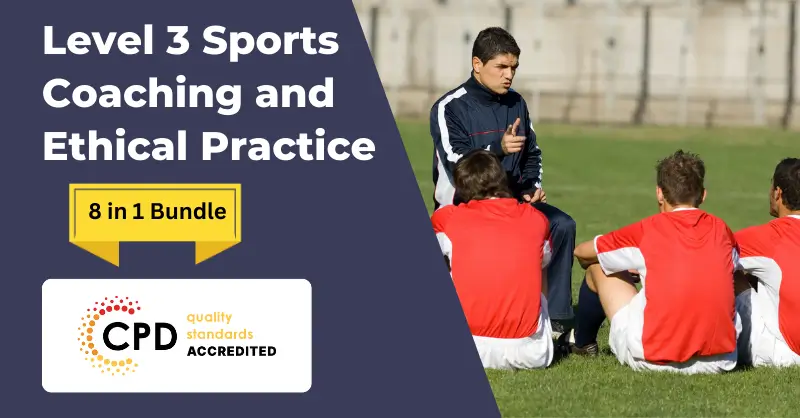 Level 3 Sports Coaching and Ethical Practice - CPD Certified