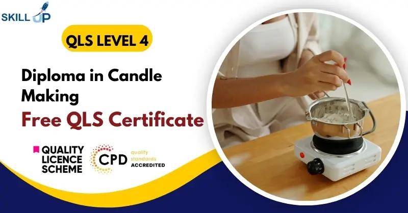 Level 4 Diploma in Candle Making with Free Certificate