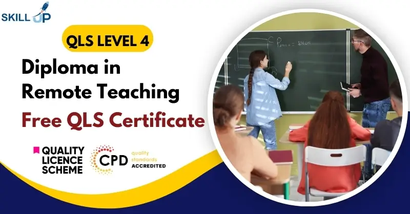 Level 4 Diploma in Remote Teaching with Free Certificate
