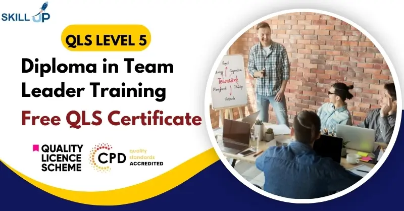 Level 5 Diploma in Team Leader Training with Free Certificate
