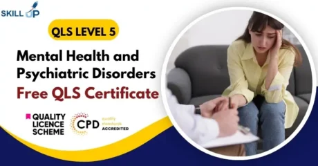 Mental Health and Psychiatric Disorders with Free Certificate