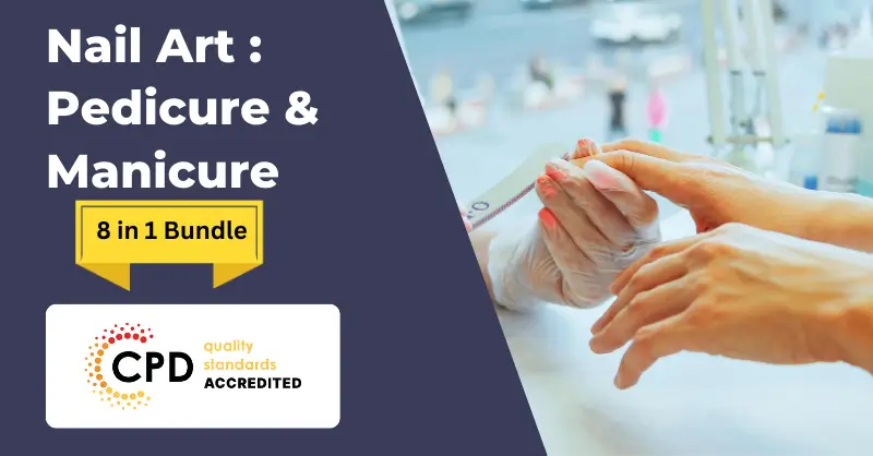 Nail Art Pedicure & Manicure - CPD Certified