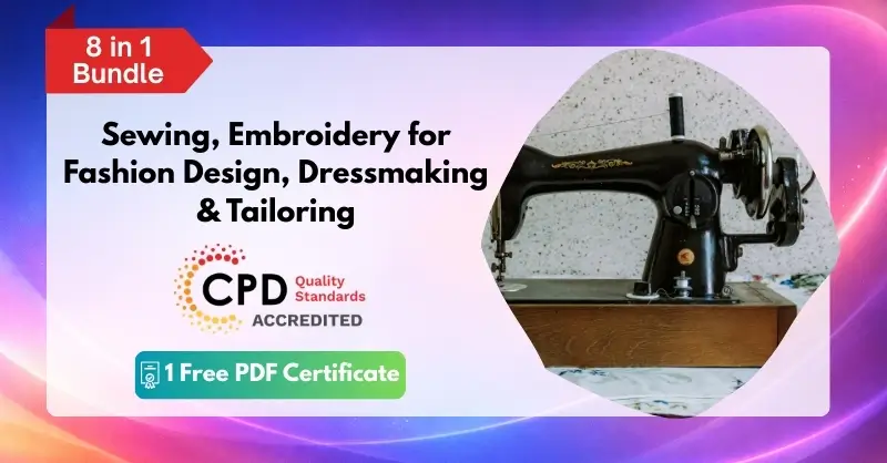 Sewing, Embroidery for Fashion Design, Dressmaking & Tailoring