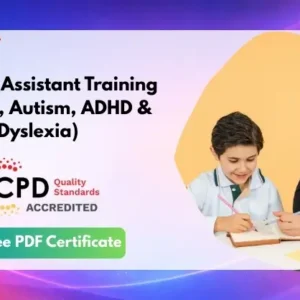 Teaching Assistant Training (TA, SEN, Autism, ADHD & Dyslexia)
