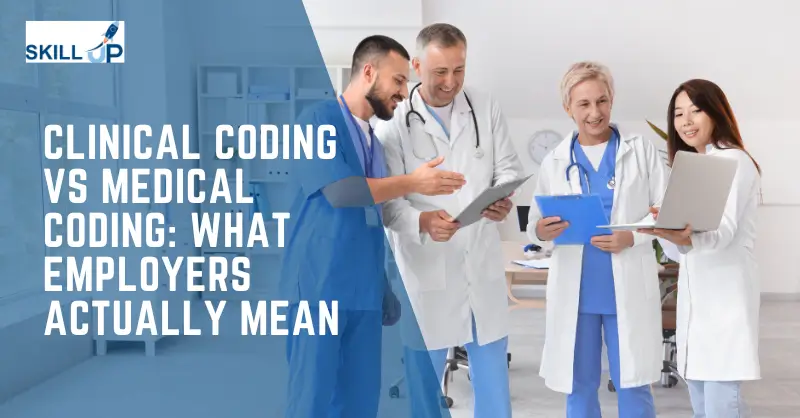 Clinical Coding vs Medical Coding What Employers Actually Mean