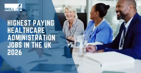 Highest Paying Healthcare Administration Jobs in the UK 2026