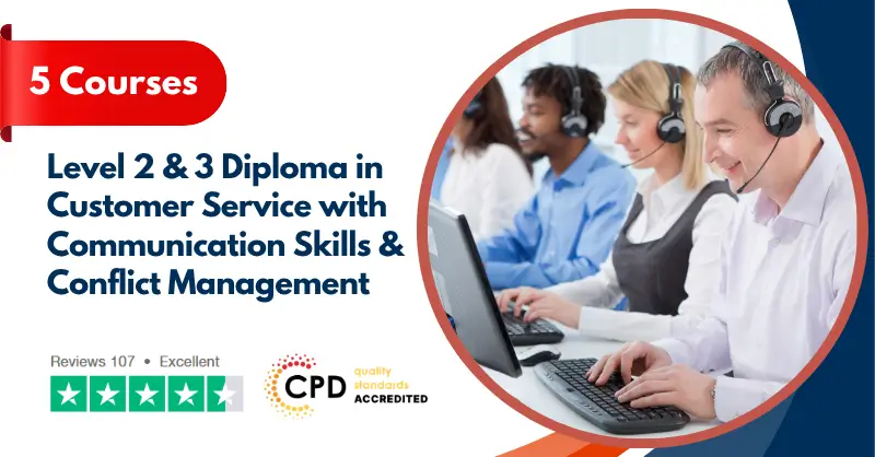 Level 2 & 3 Diploma in Customer Service with Communication Skills & Conflict Management
