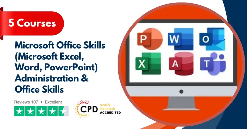 Microsoft Office Skills (Microsoft Excel, Word, PowerPoint) Administration & Office Skills