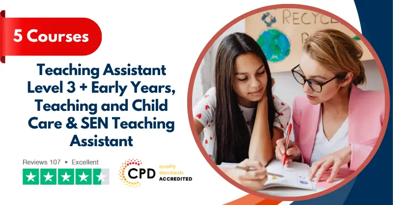 Teaching Assistant Level 3 + Early Years, Teaching and Child Care & SEN Teaching Assistant
