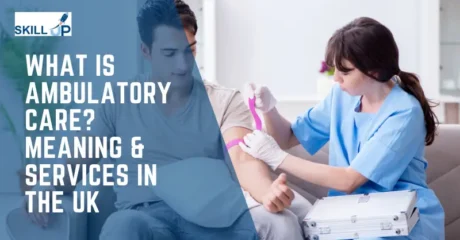 What Is Ambulatory Care Meaning & Services in the UK Cover Page