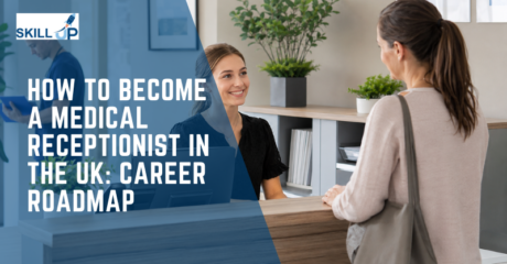 How to Become a Medical Receptionist in the UK: Career Roadmap